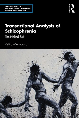 Transactional Analysis Of Schizophrenia The Naked Self Zefiro Mellacqua