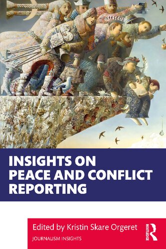 Insights On Peace And Conflict Reporting Kristin Skare Orgeret