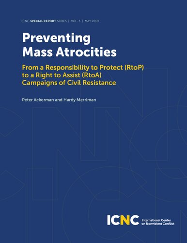 Preventing Mass Atrocities From A Responsibility To Protect Rtop To A Right To Assist Rtoa Campaigns Of Civil Resistance Peter Ackerman