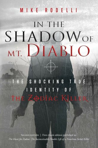 In The Shadow Of Mt Diablo The Shocking True Identity Of The Zodiac Killer Mike Rodelli