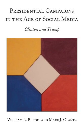 Presidential Campaigns In The Age Of Social Media Clinton And Trump William L Benoit