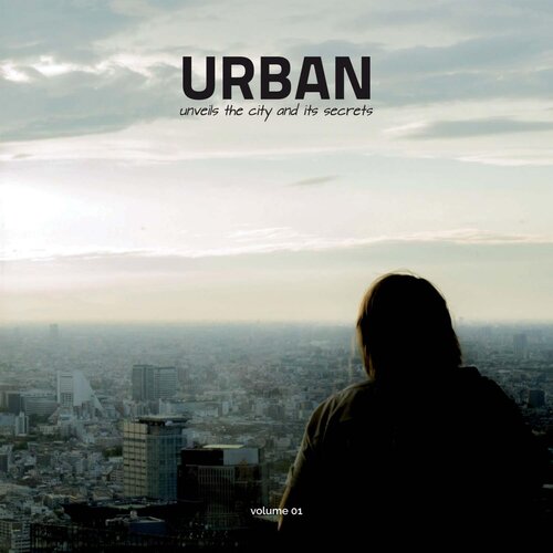Urban Unveils The City And Its Secrets Vol 01