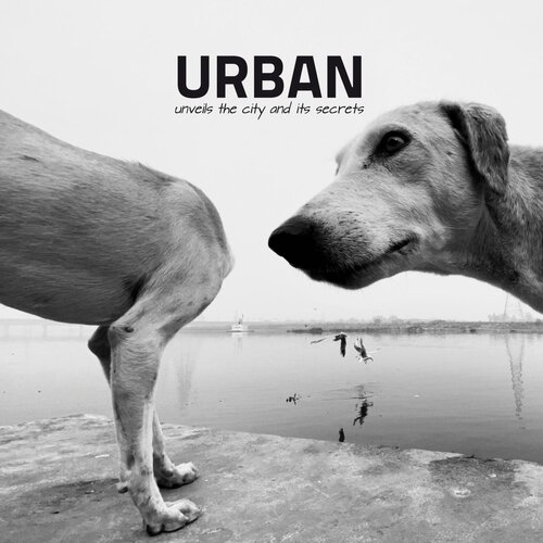 Urban Unveils The City And Its Secrets Vol 06