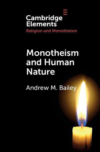 Monotheism And Human Nature Andrew M Bailey