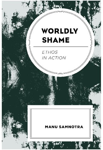 Worldly Shame Ethos In Action Manu Samnotra