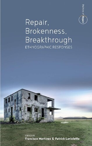Repair Brokenness Breakthrough Ethnographic Responses Francisco Martnez Editor