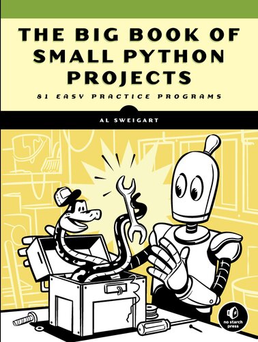 The Big Book Of Small Python Projects 81 Easy Practice Programs 1st Edition Al Sweigart