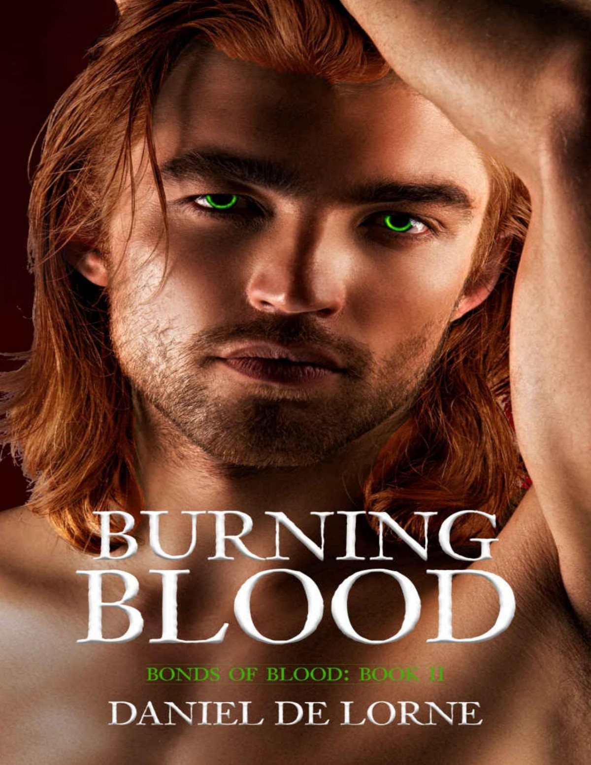 Burning Blood A Dark Mm Paranormal Romance Bonds Of Blood Book 2 Daniel De Lorne