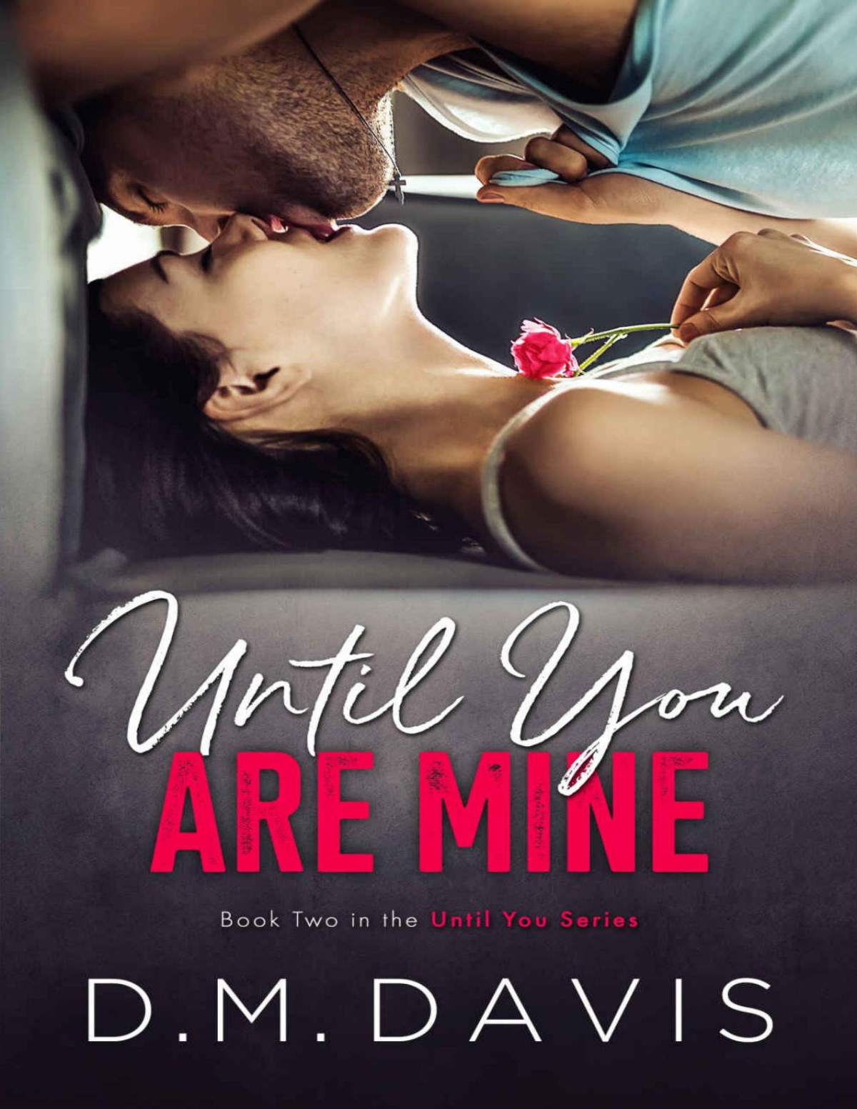 Until You Are Mine Book 2 In The Until You Series Dm Davis Davis