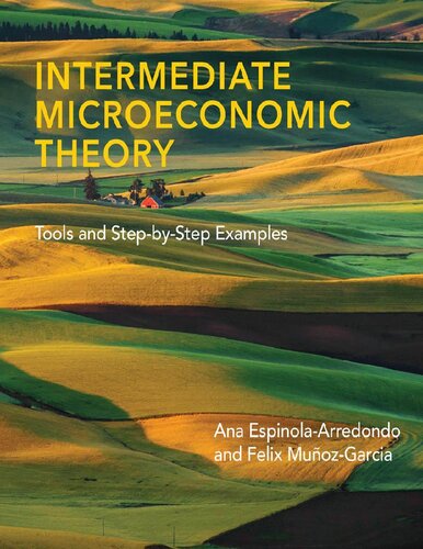 Intermediate Microeconomic Theory Tools And Stepbystep Examples Ana Espinolaarredondo And Felix Munozgarcia
