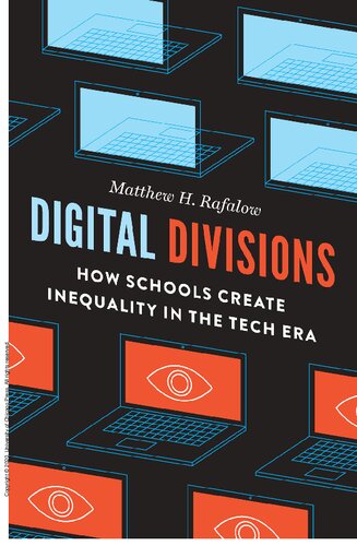 Digital Divisions How Schools Create Inequality In The Tech Era Matthew H Rafalow