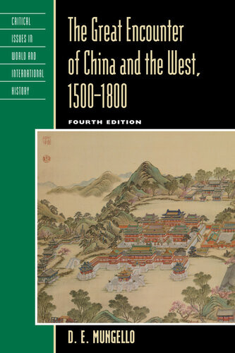 The Great Encounter Of China And The West 15001800 D E Mungello