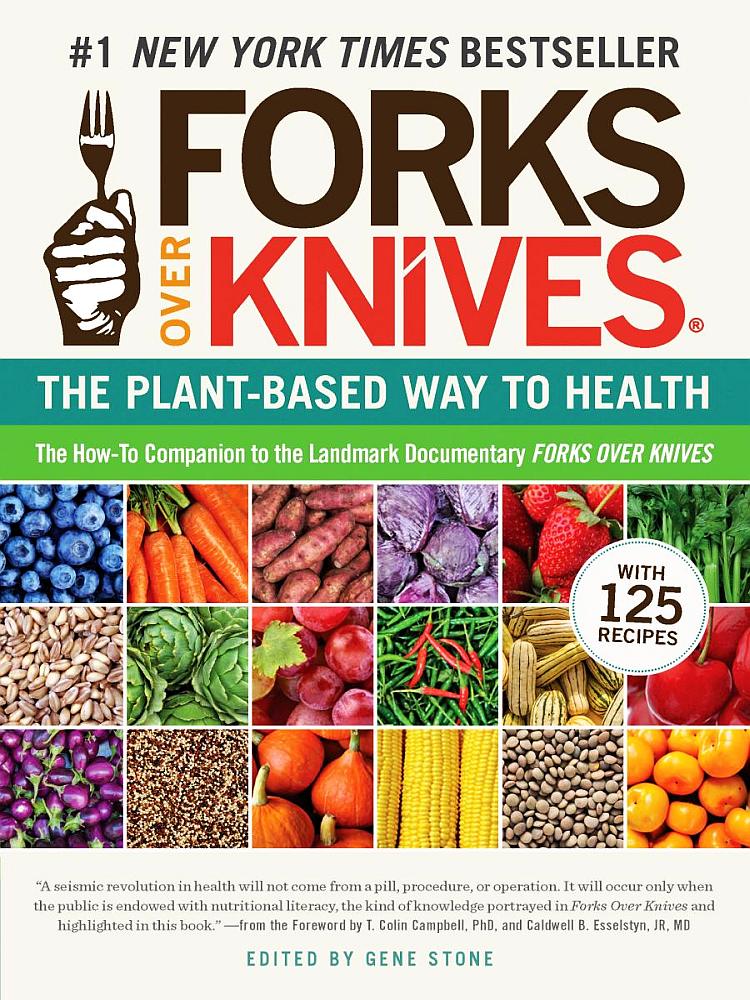 Forks Over Knives The Plantbased Way To Health Gene Stone