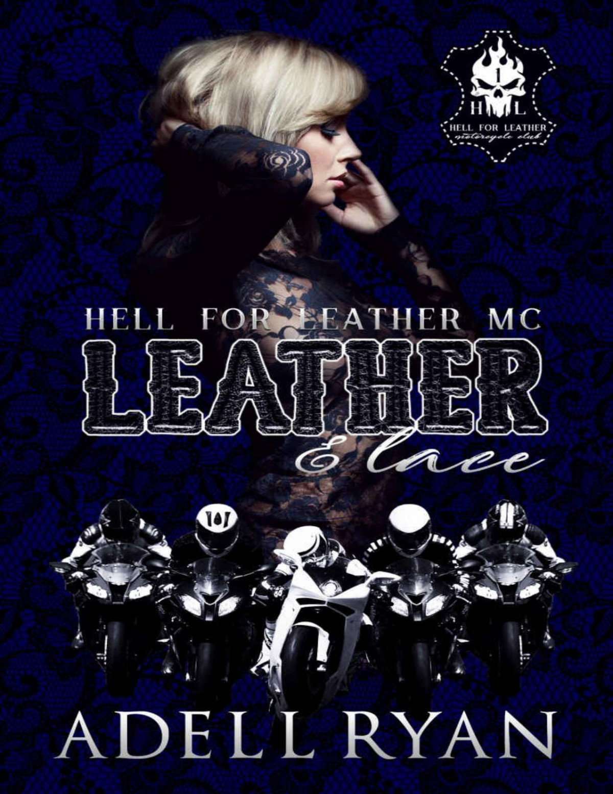 Leather Lace A Reverse Harem Motorcycle Club Romance Hell For Leather Mc Book 1 Adell Ryan Ryan
