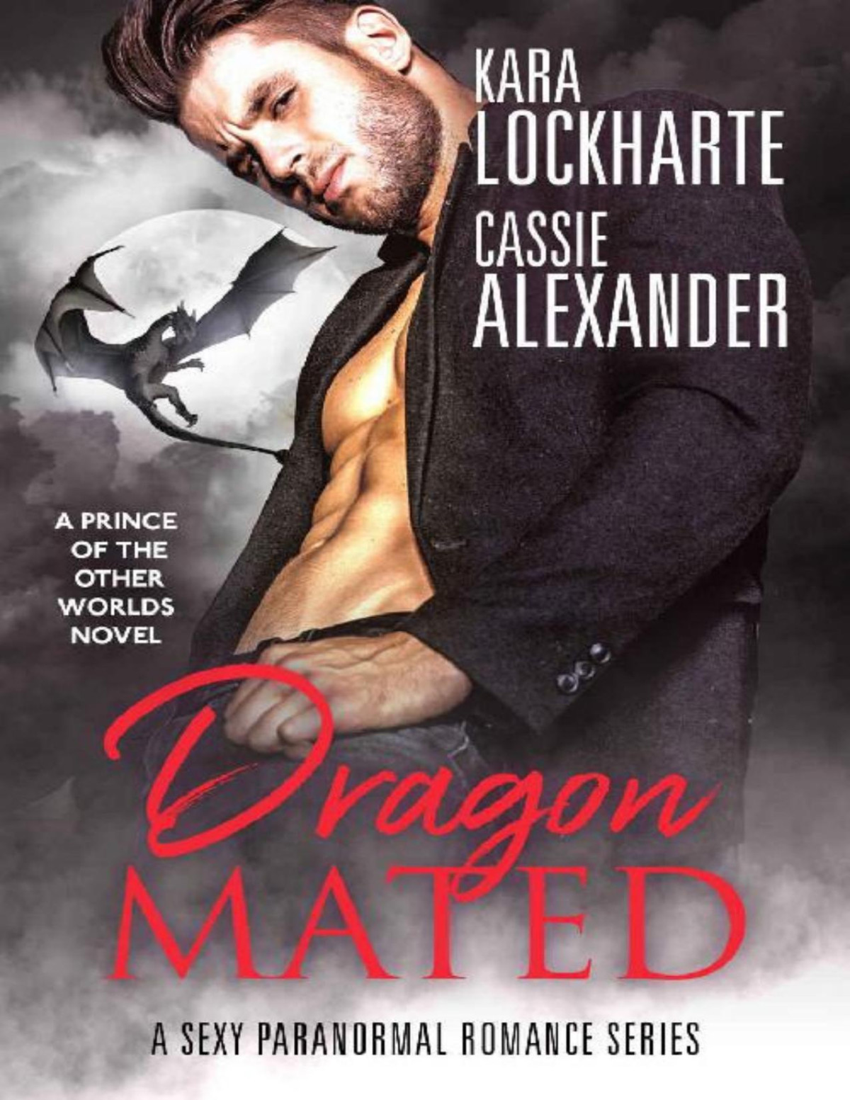 Dragon Mated Sexy Urban Fantasy Romance Prince Of The Other Worlds Book 4 Kara Lockharte Cassie Alexander Lockharte