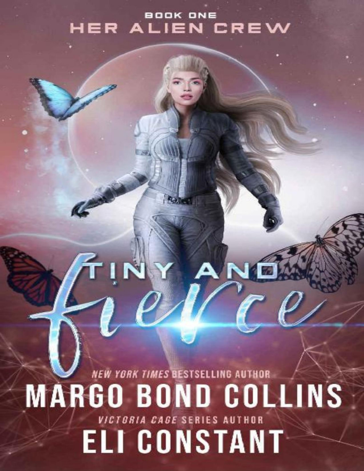 Tiny And Fierce A Sci Fi Alien Reverse Harem Romance Her Alien Crew Book 1 1st Edition Margo Bond Collins Eli Constant Bond Collins