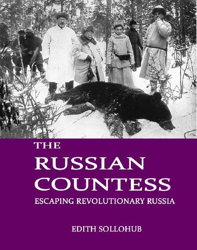 The Russian Countess Escaping Revolutionary Russia Edith Sollohub