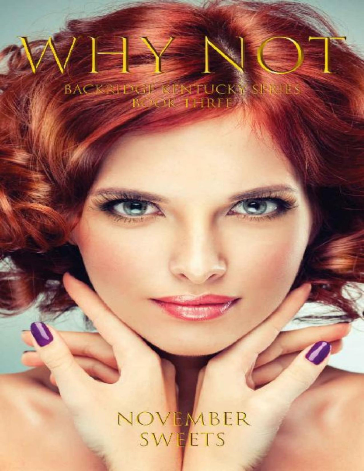 Why Not Backridge Kentucky Series Book 3 November Sweets