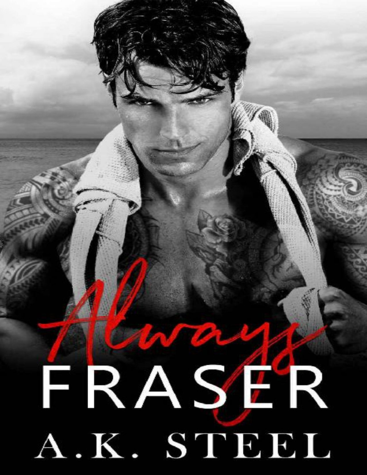 Always Fraser A K Steel Steel A K