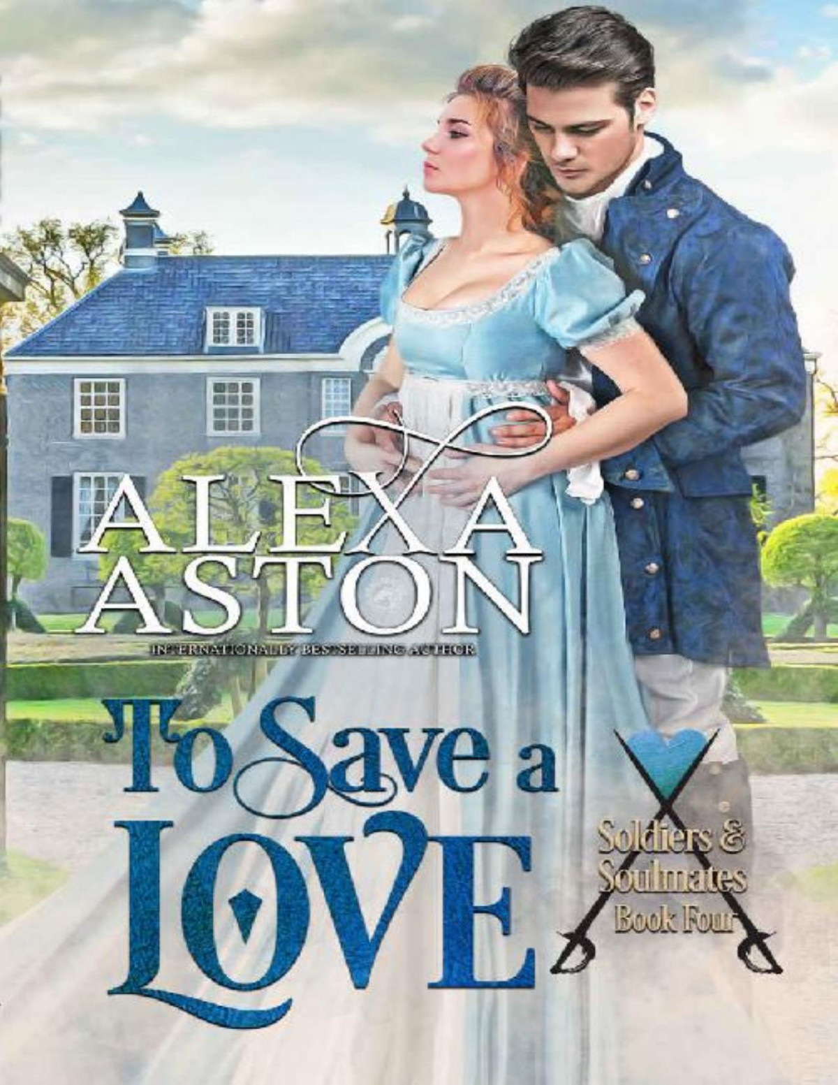 To Save A Love Soldiers And Soulmates Book 4 Alexa Aston Aston