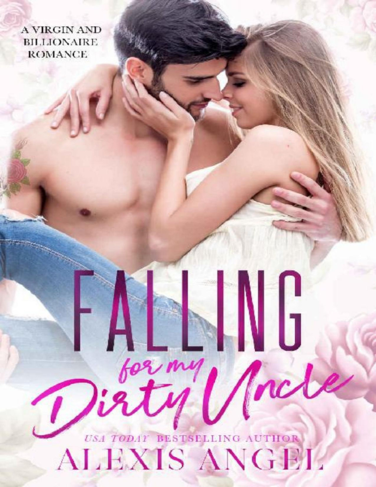 Falling For My Dirty Uncle A Virgin And Billionaire Romance Alexis Angel Angel