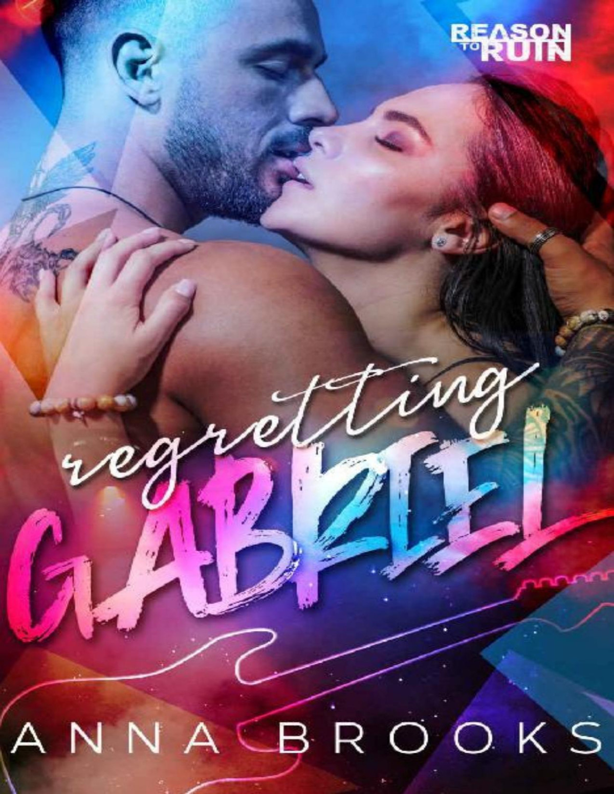 Regretting Gabriel Reason To Ruin Book 2 Anna Brooks Brooks
