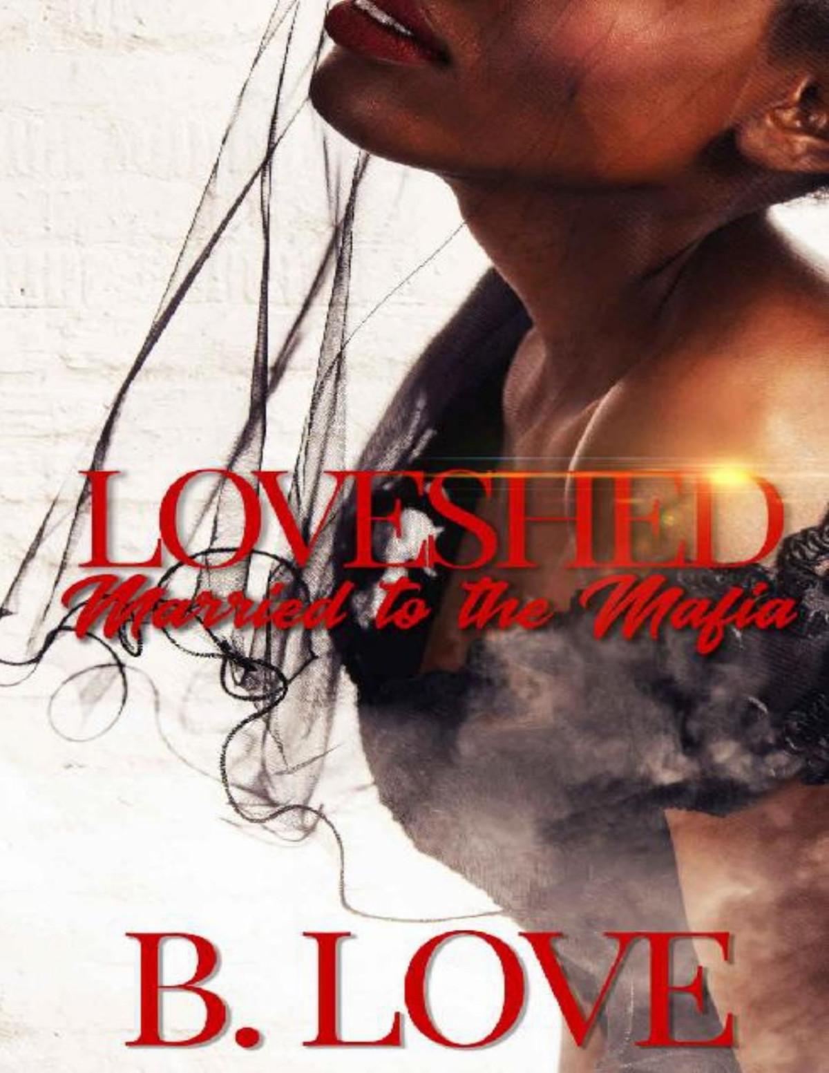 Loveshed Married To The Mafia B Love Love B