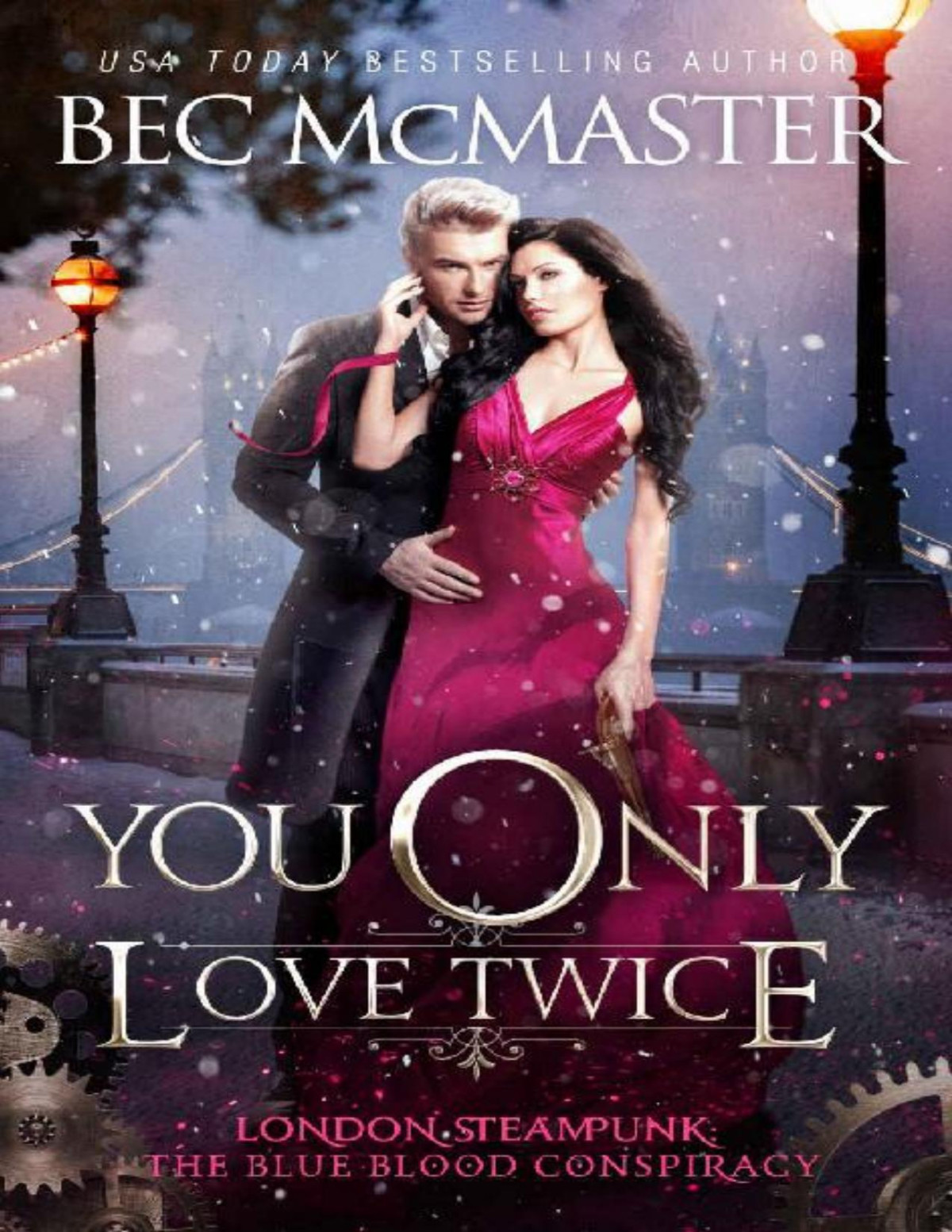You Only Love Twice London Steampunk The Blue Blood Conspiracy Book 3 Bec Mcmaster Mcmaster