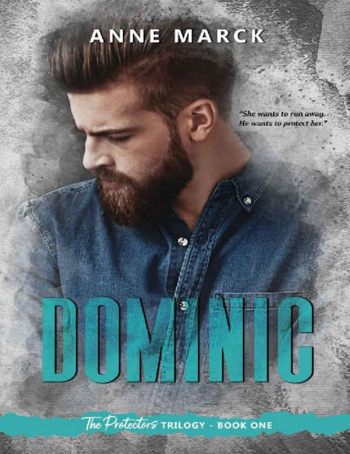 Dominic The Protectors Trilogy Book One Anne Marck Marck