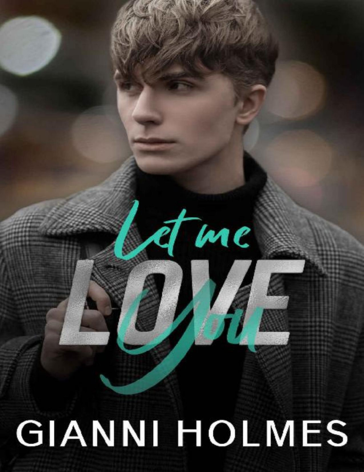 Let Me Love You An Opposites Attract Romance A Love Permit Novel Book 1 Gianni Holmes Holmes