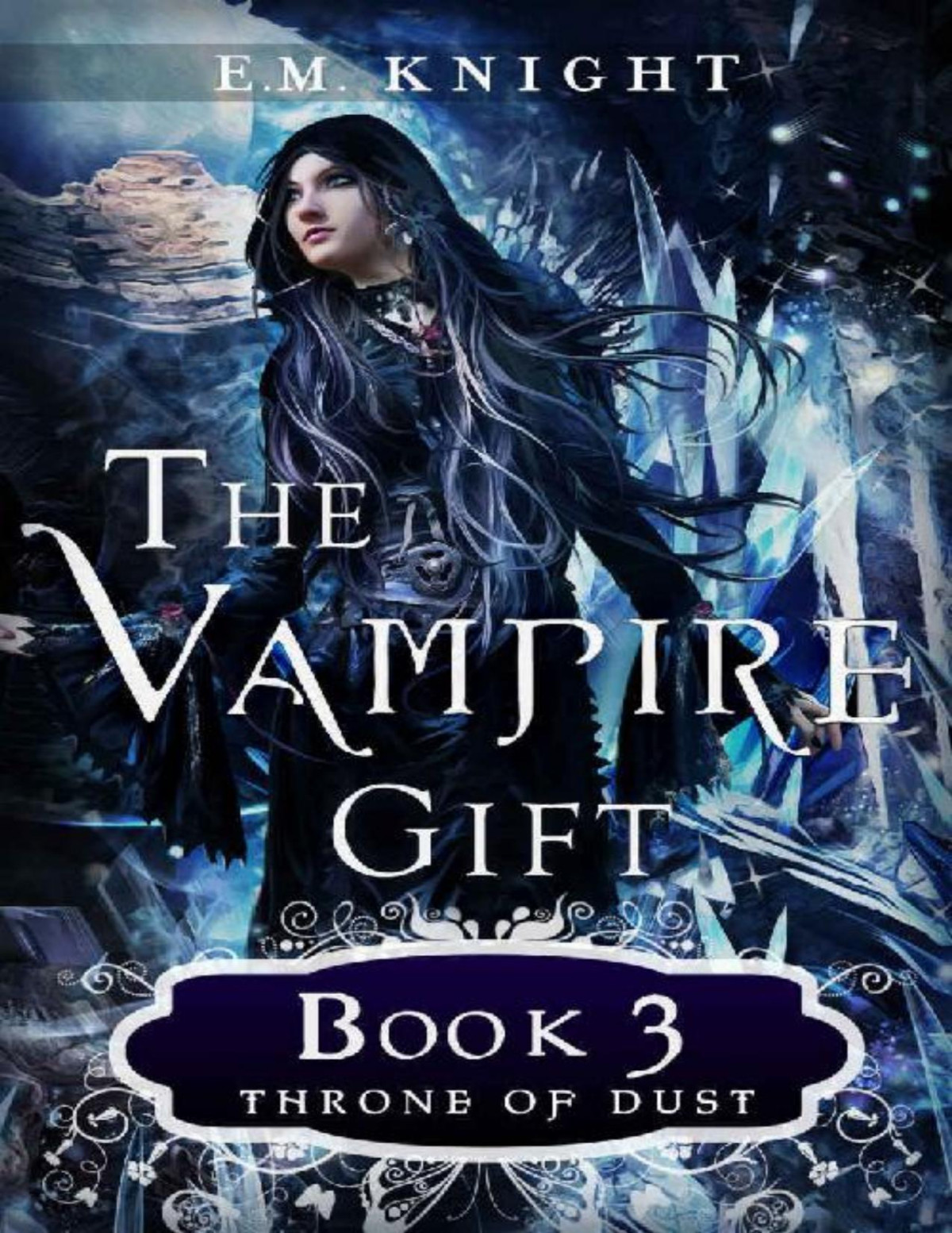The Vampire Gift 3 Throne Of Dust Em Knight Knight Em