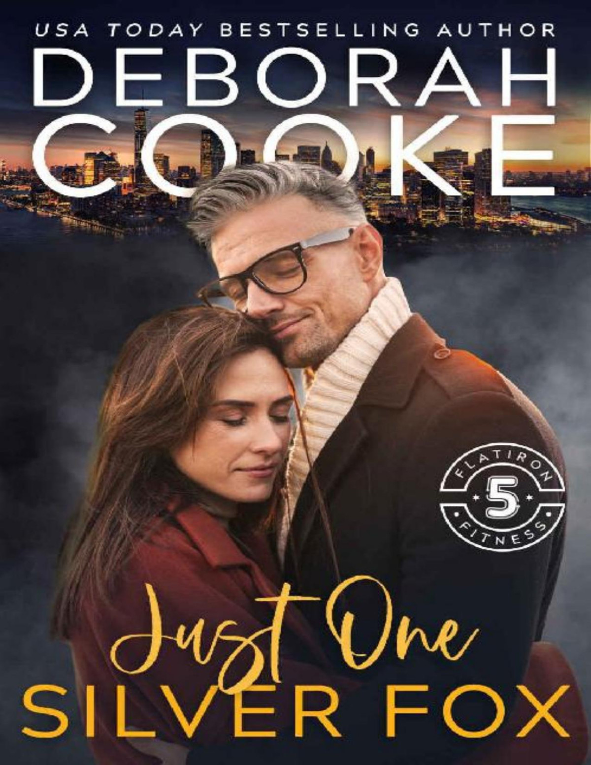 Just One Silver Fox A Contemporary Romance Flatiron Five Fitness Book 8 Deborah Cooke Cooke