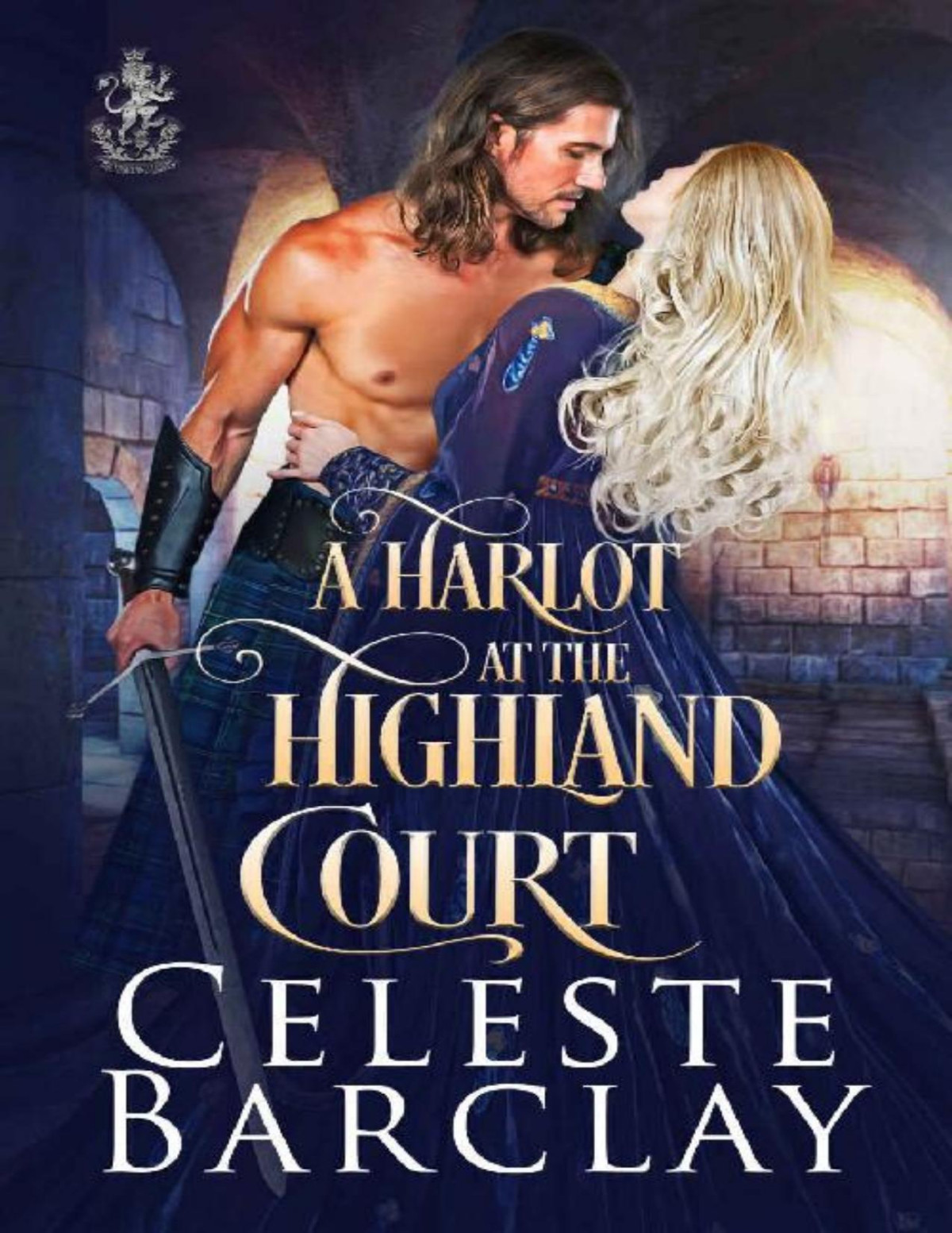 A Harlot At The Highland Court A Redemption Highlander Romance The Highland Ladies Book 12 Celeste Barclay Barclay