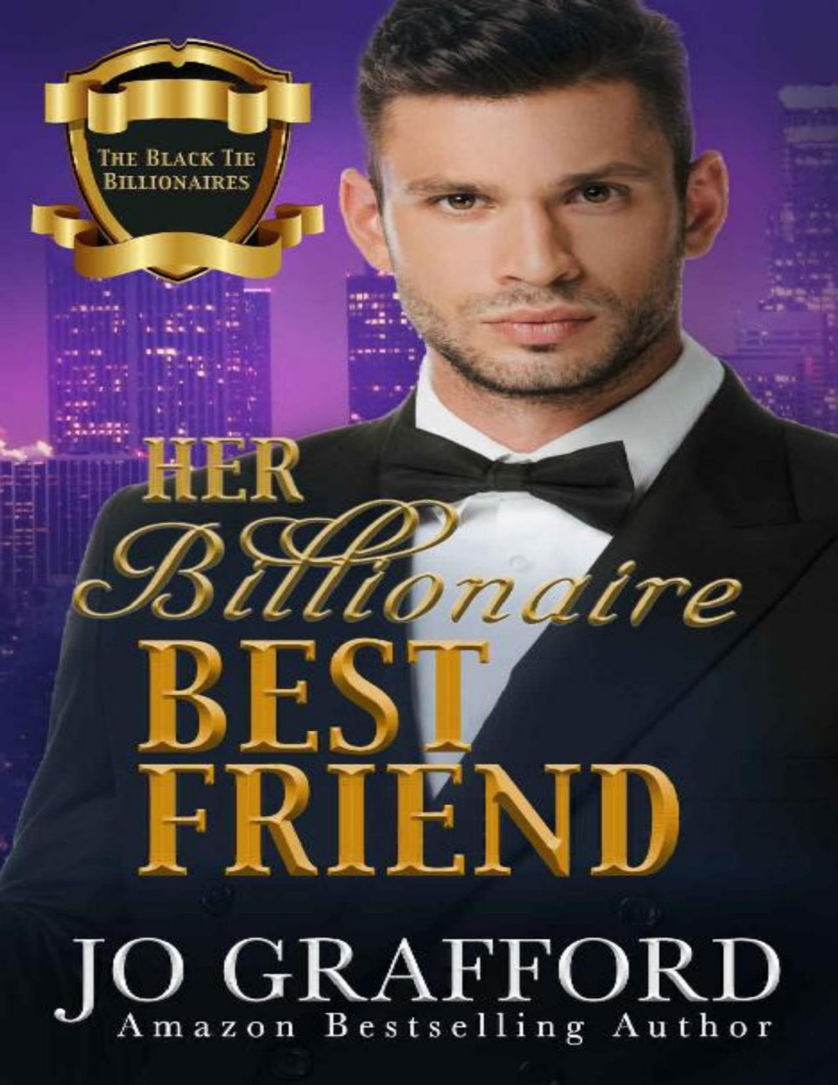 Her Billionaire Best Friend A Sweet Best Friend Undercover Agent Romance Black Tie Billionaires Book 4 Jo Grafford Grafford