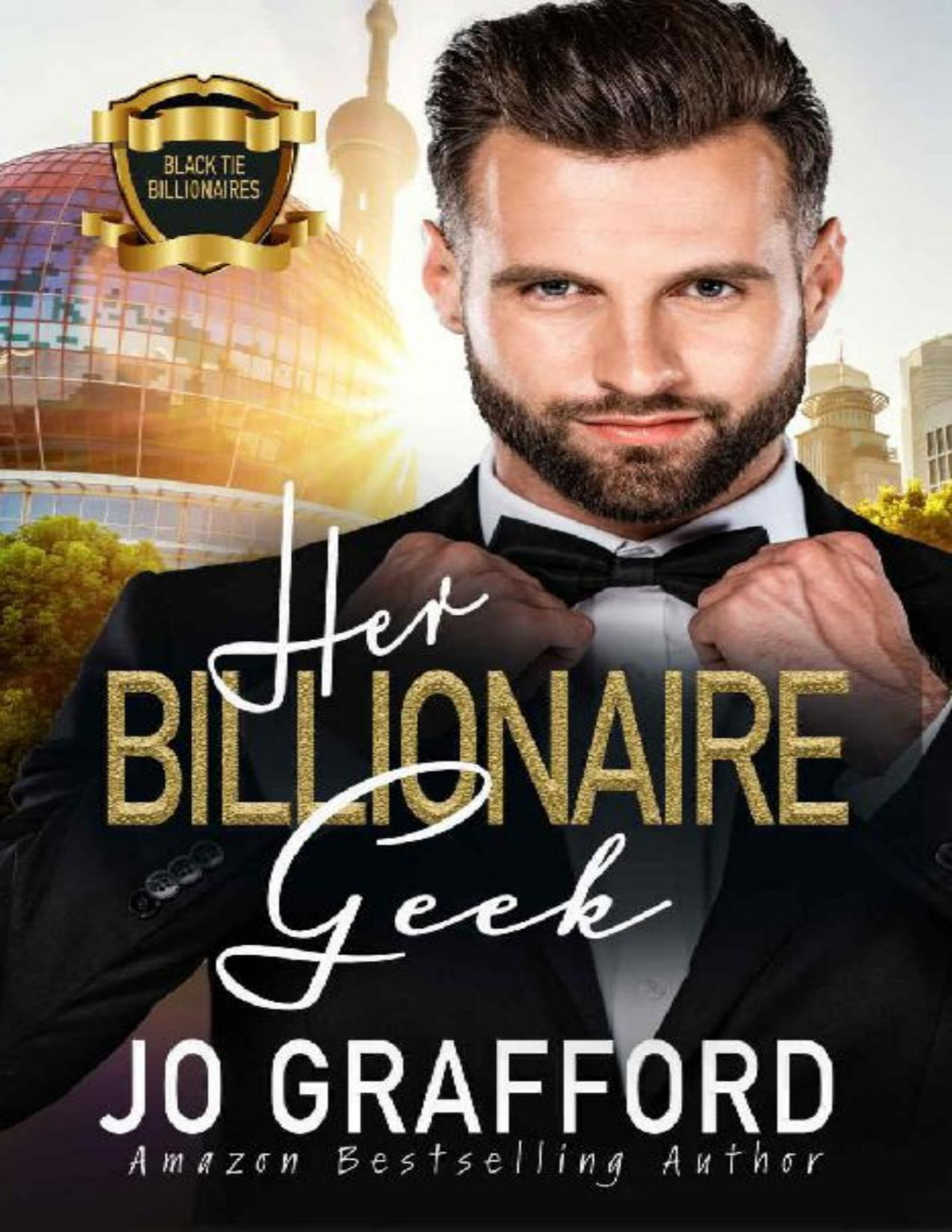Her Billionaire Geek A Sweet Geek Love Romance Black Tie Billionaires Book 5 Jo Grafford Grafford