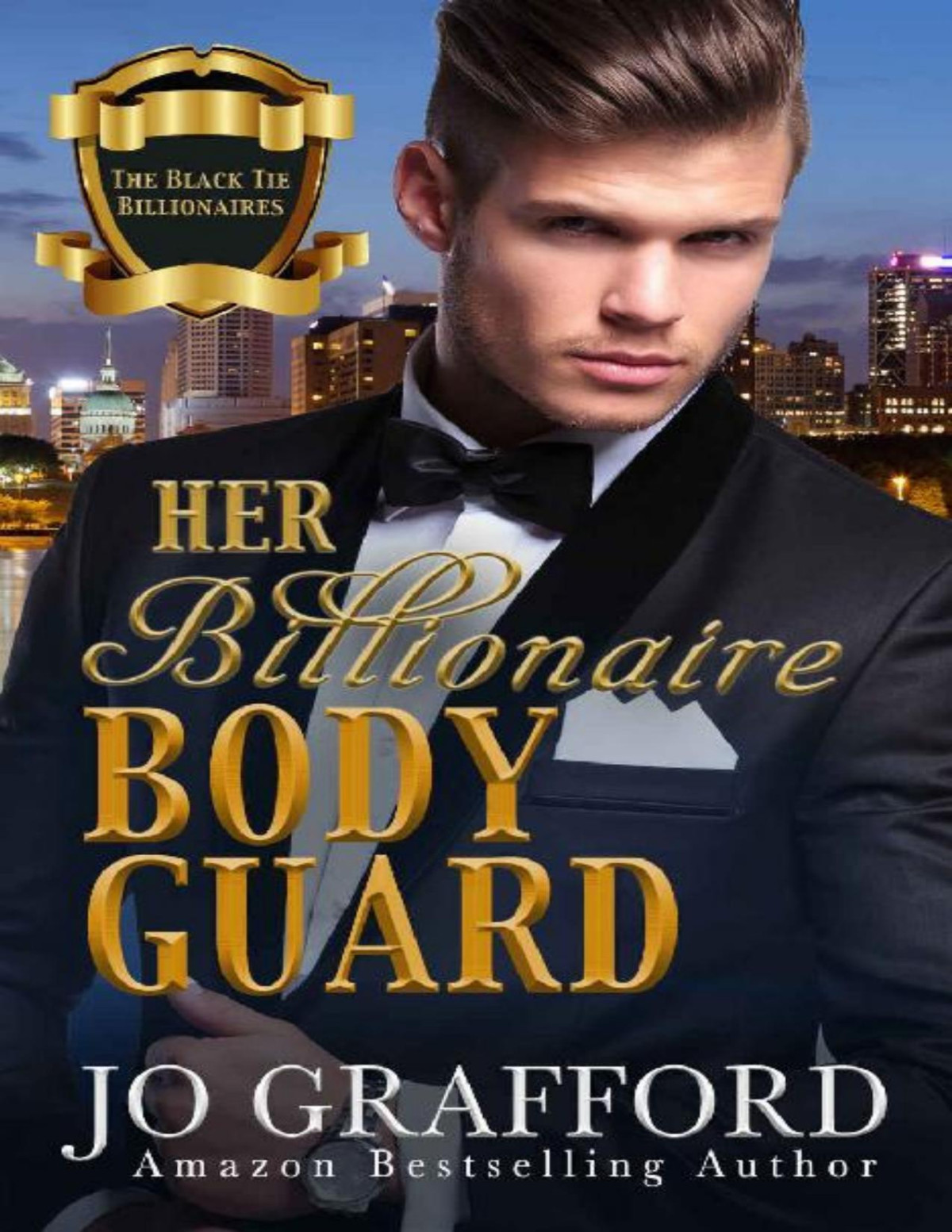 Her Billionaire Bodyguard Black Tie Billionaires Book 2 Jo Grafford Grafford