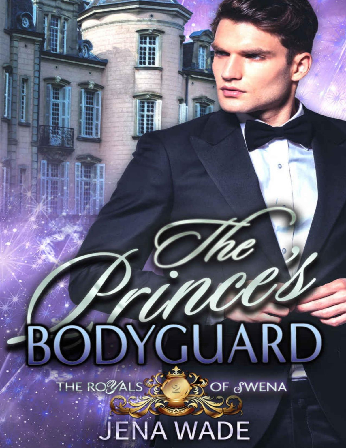 The Princes Bodyguard Royals Of Swena Book 2 Jena Wade
