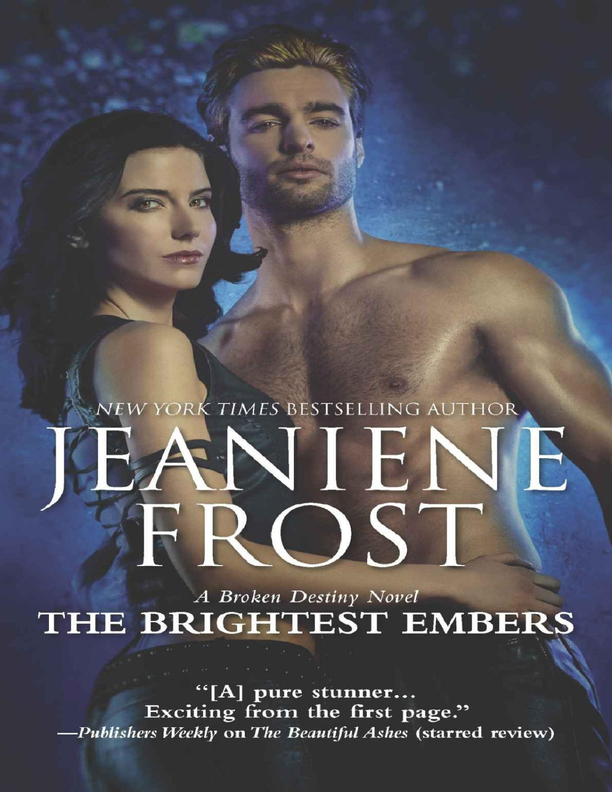 The Brightest Embers A Paranormal Romance Novel A Broken Destiny Novel Jeaniene Frost Frost
