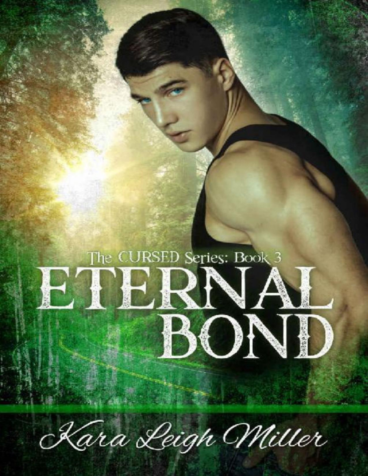 Eternal Bond The Cursed Series Book 3 Kara Leigh Miller Miller