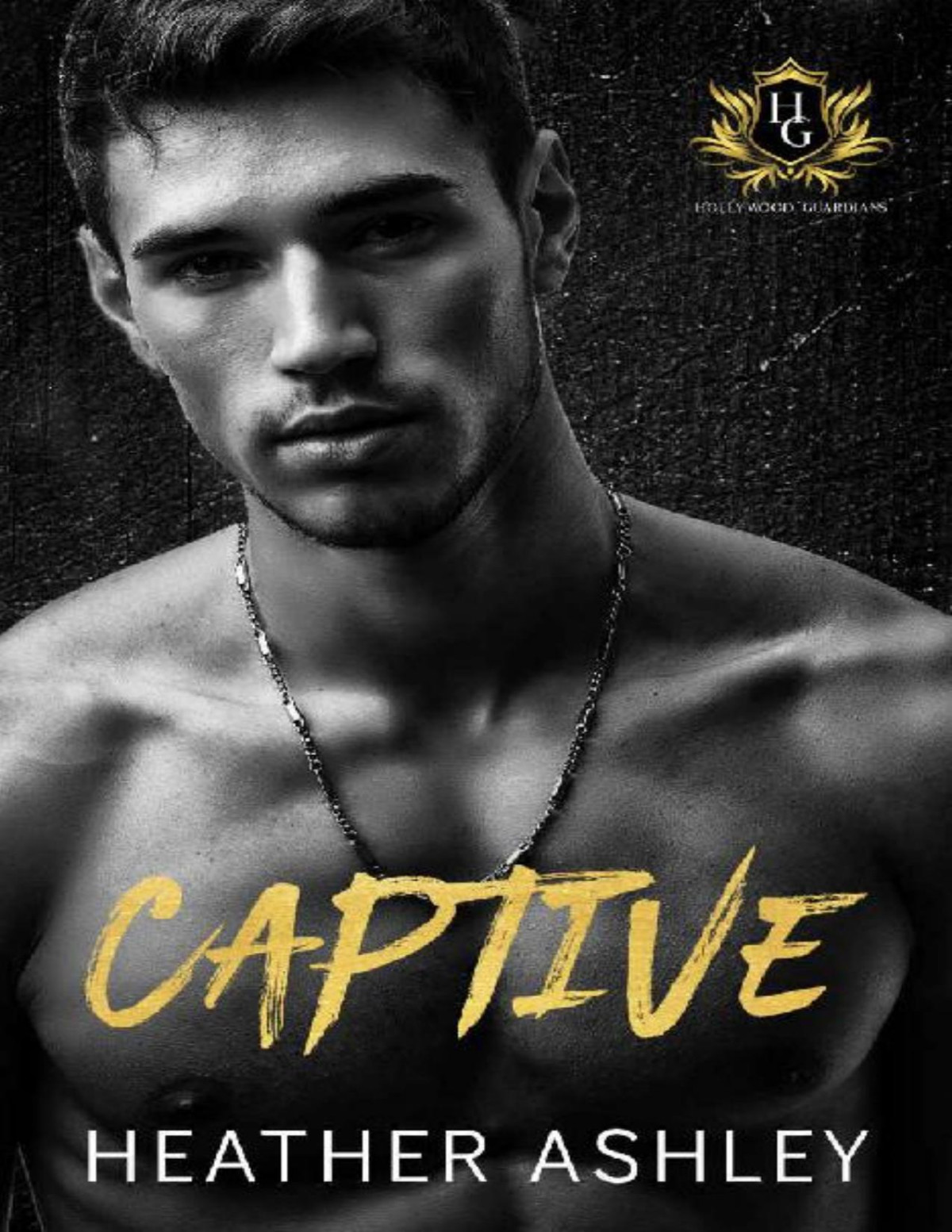 Captive A Bodyguard Romance Hollywood Guardians Book 1 Heather Ashley Ashley