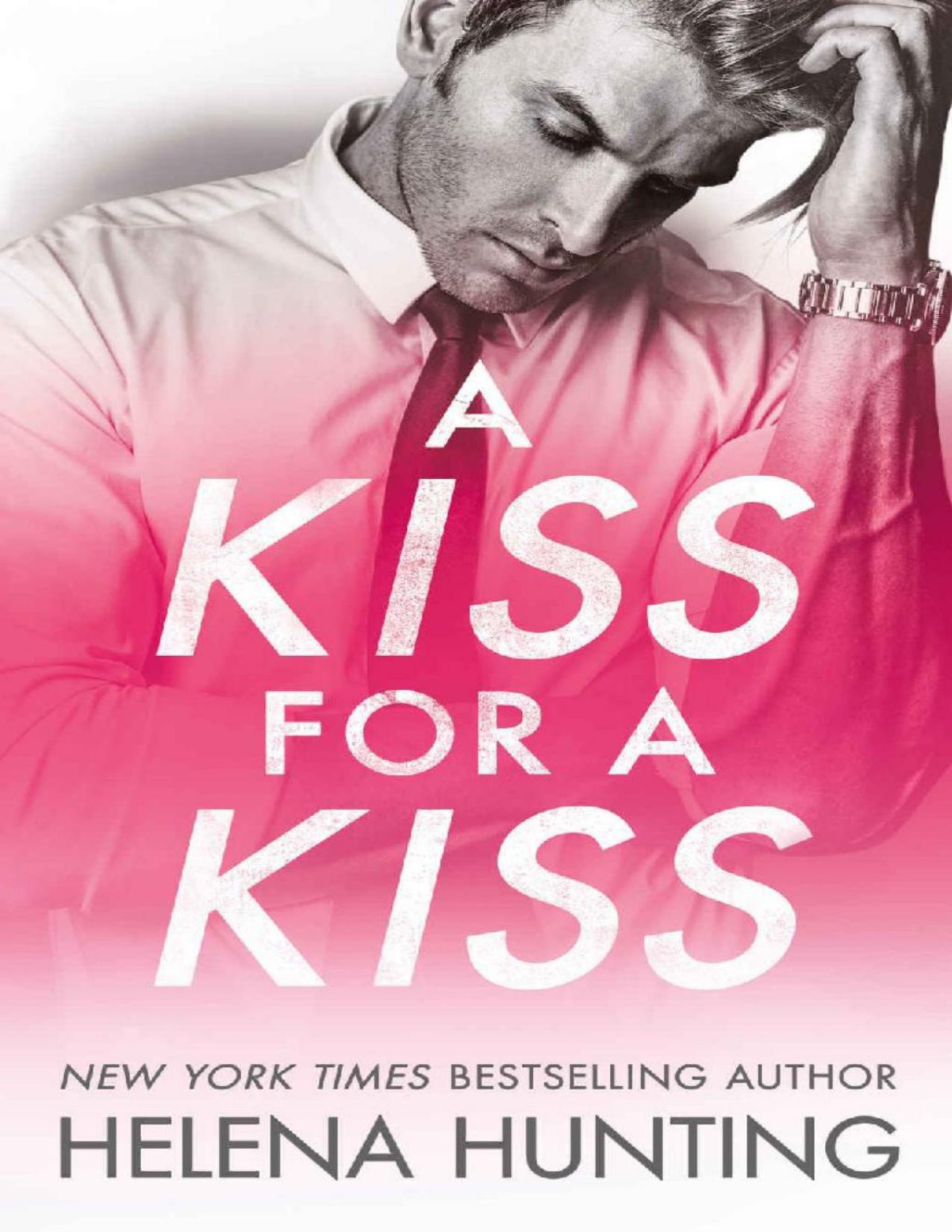 A Kiss For A Kiss Helena Hunting Hunting Helena