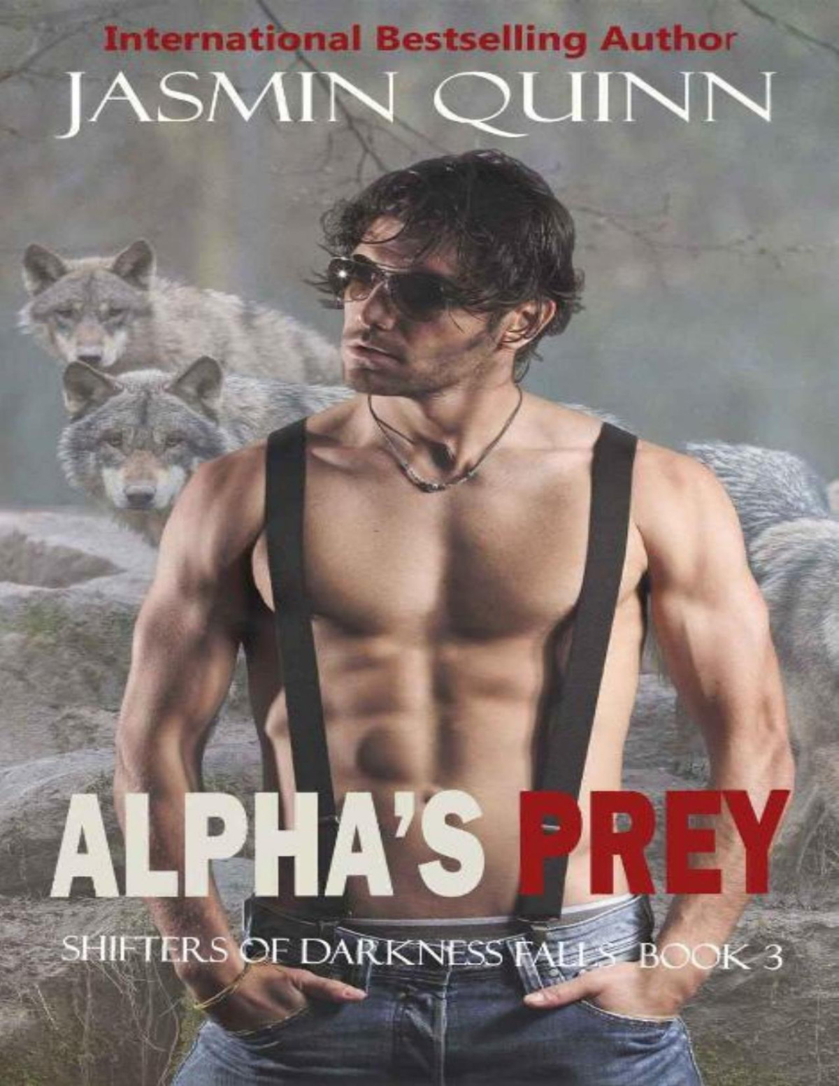 Alphas Prey Shifters Of Darkness Falls Book 3 Jasmin Quinn Quinn