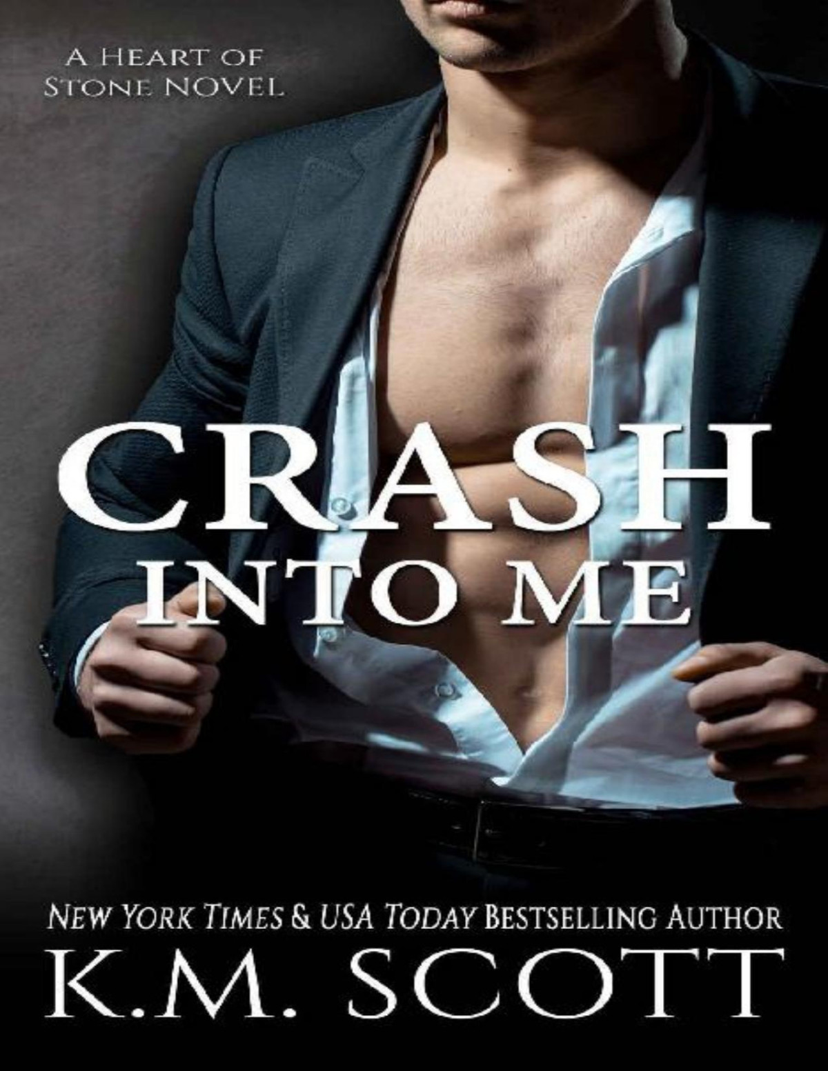 Crash Into Me Heart Of Stone Series 1 Km Scott Scott Km