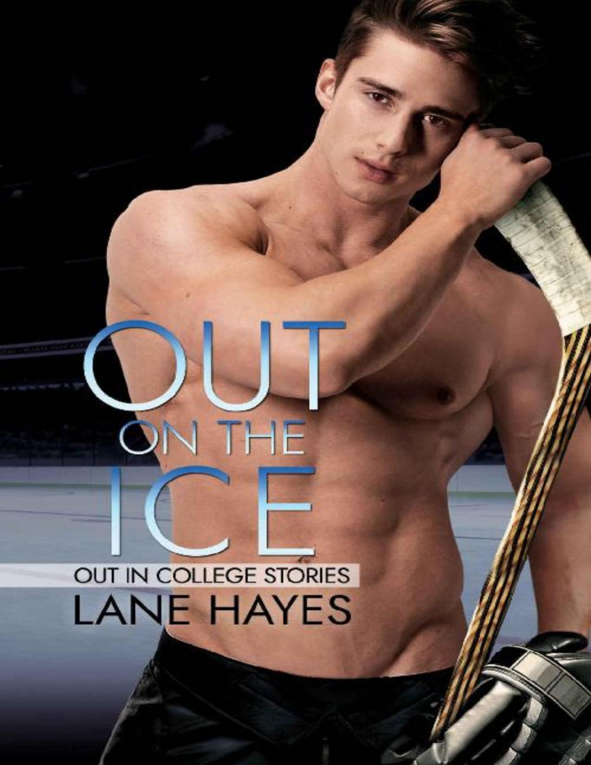 Out On The Ice Out In College Book 5 Lane Hayes Hayes Lane