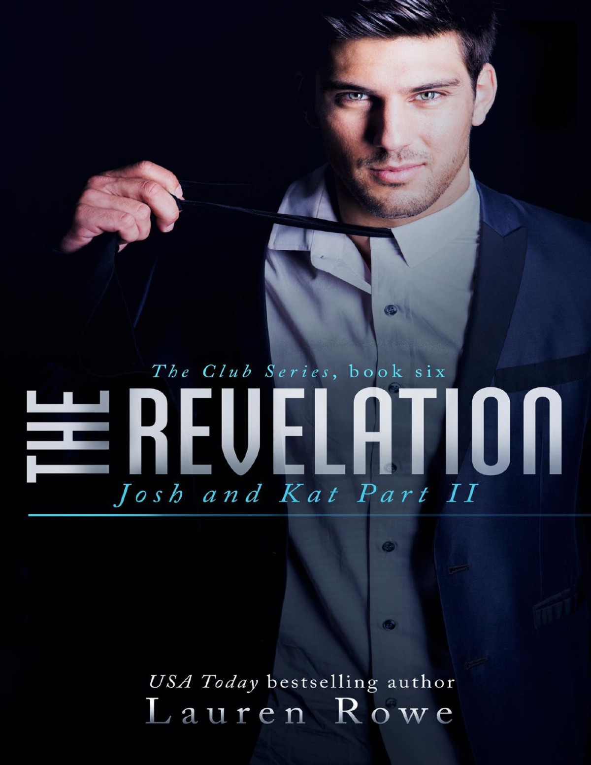 The Revelation Josh And Kat Part Ii The Club Book 6 Lauren Rowe Rowe