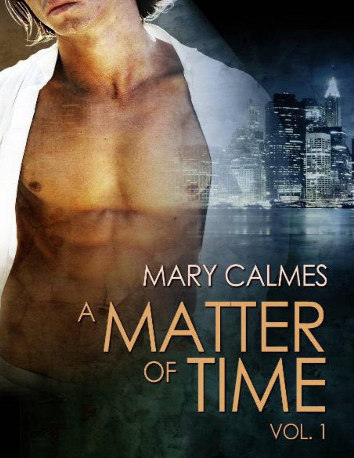 A Matter Of Time Vol 1 A Matter Of Time Series Mary Calmes Calmes