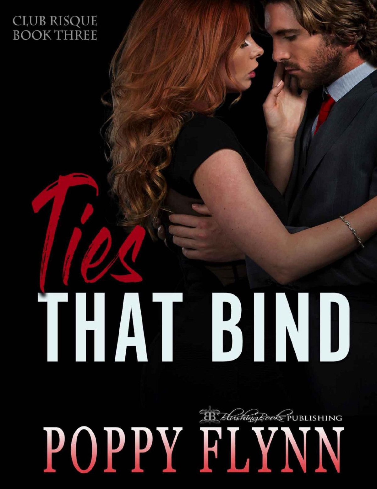 Ties That Bind Club Risqu Book Three Flynn Poppy