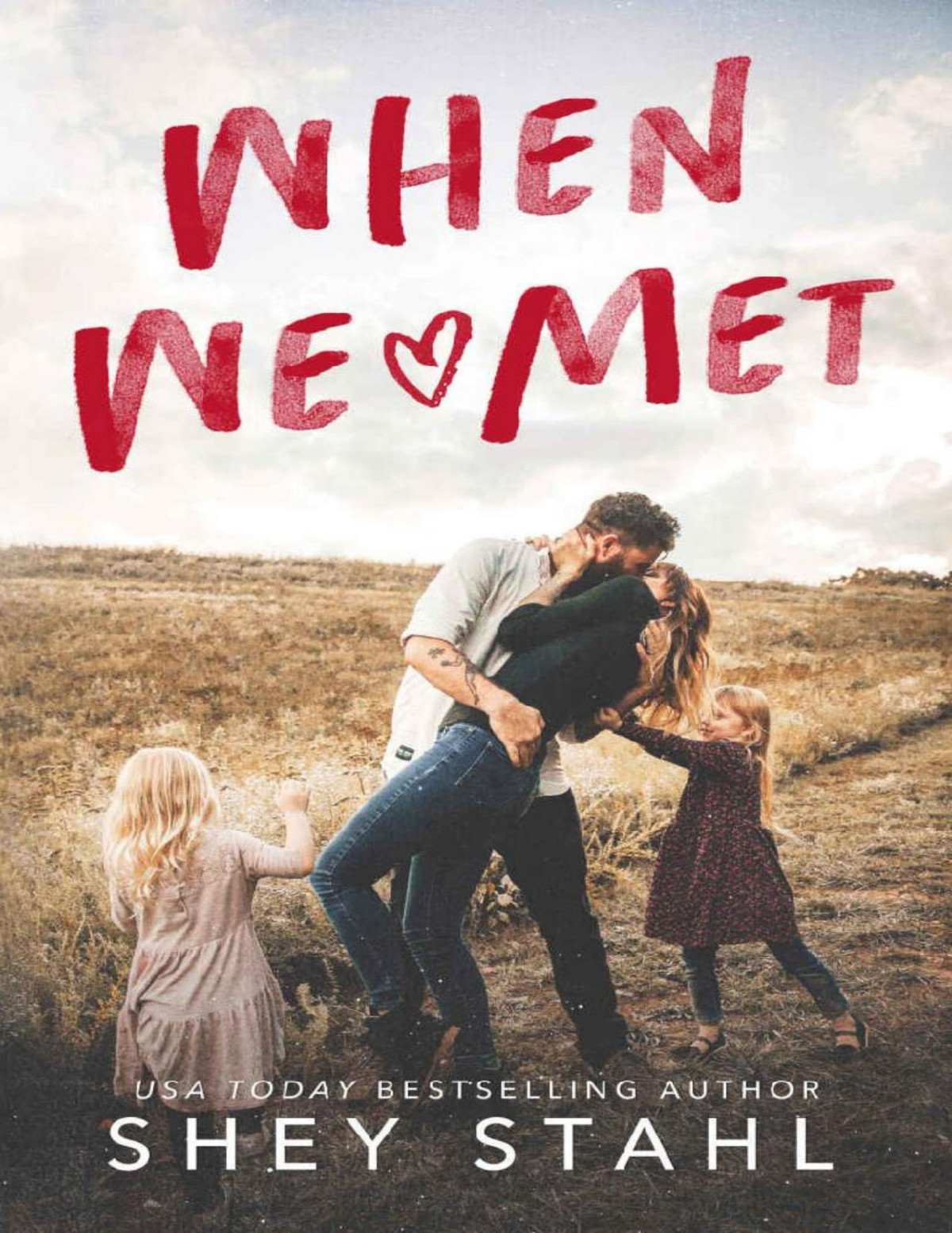 When We Met A Small Town Single Dad Romance Shey Stahl Stahl