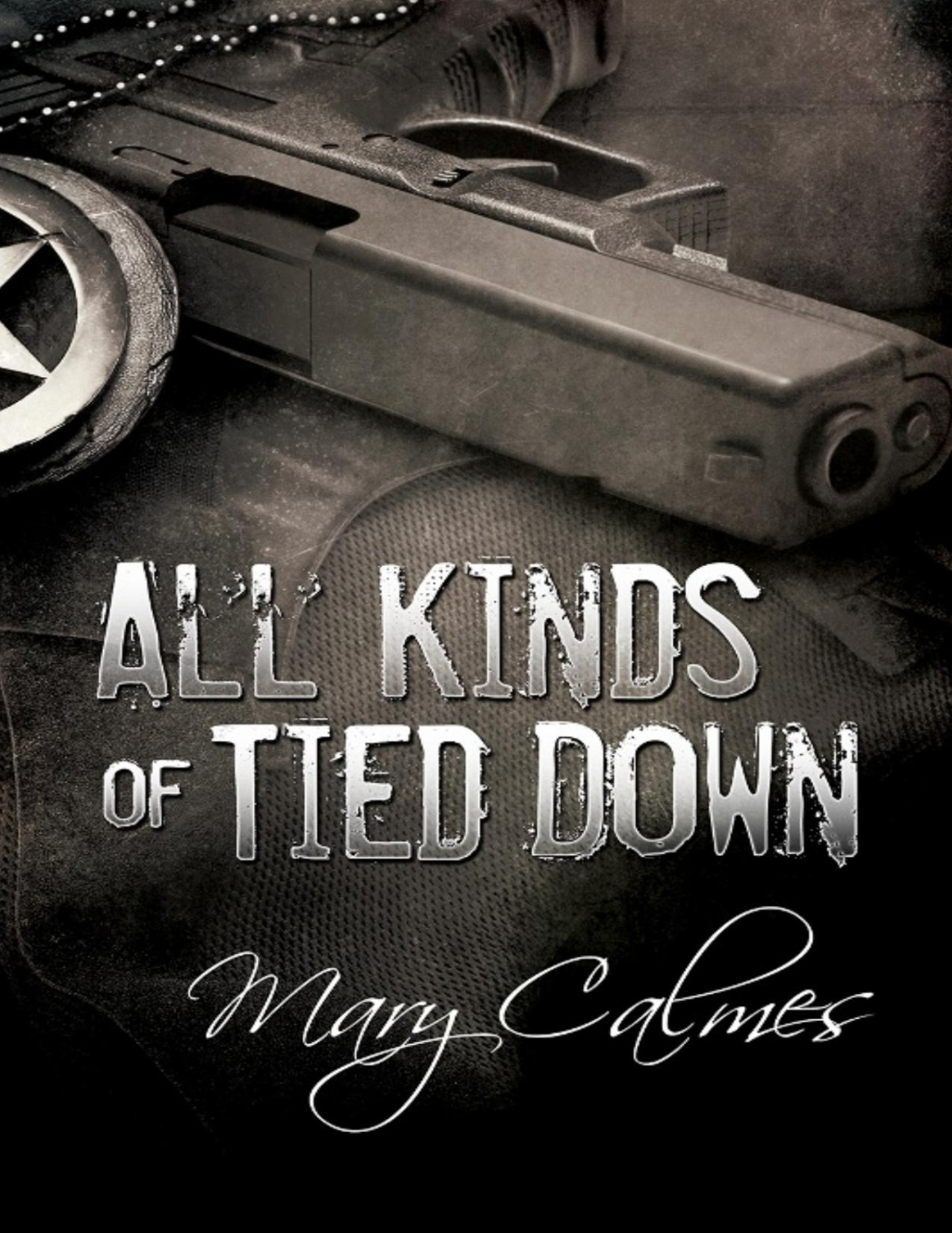 All Kinds Of Tied Down Marshals Book 1 Mary Calmes