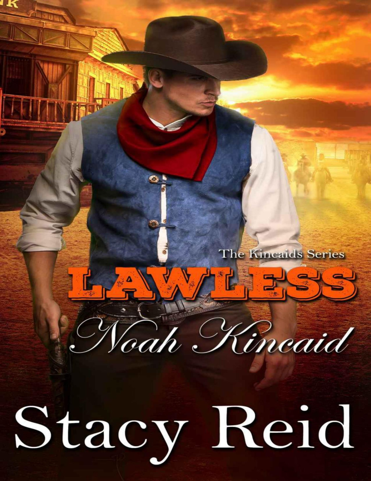 Lawless Noah Kincaid The Kincaids Book 3 Reid Stacy